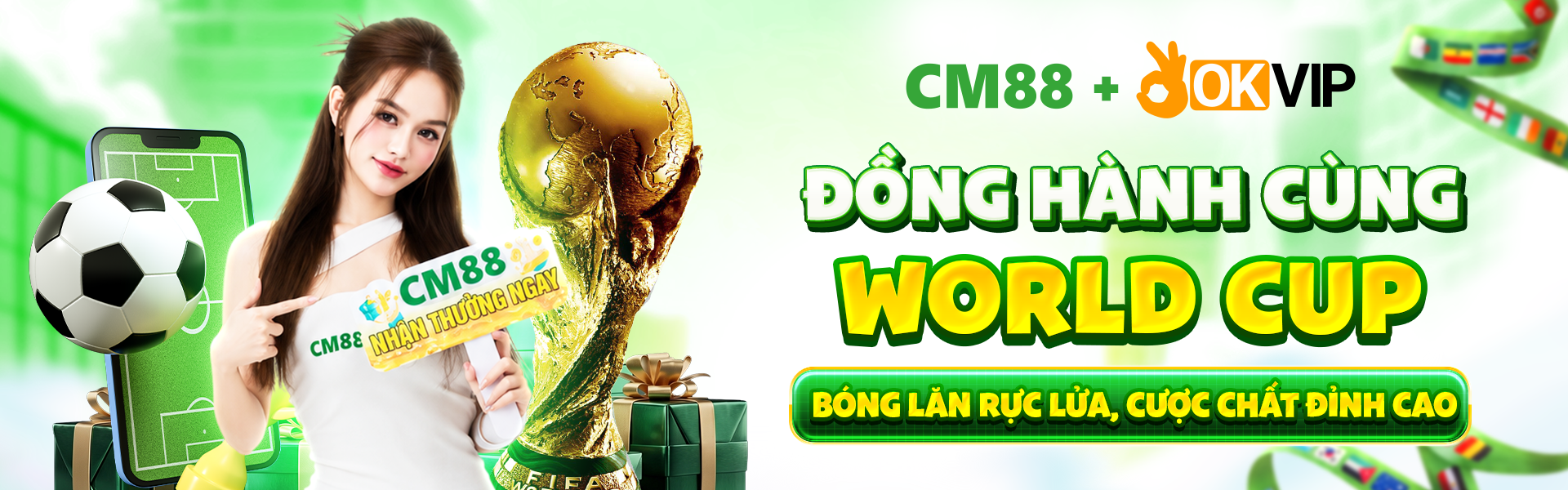 cm88 cùng OKVIP đồng hành cùng world cup bóng lăn rực lửa, cược chất đỉnh cao